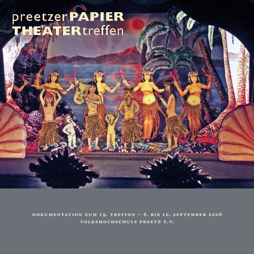 Die Dokumentation zum Treffen 2006 - Preetzer Papiertheatertreffen