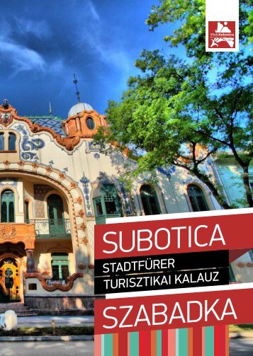 SUBOTICA SZABADKA - Visit Subotica