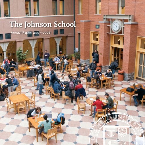 The Johnson School Annual Report 2007–2008 - Johnson Graduate ...