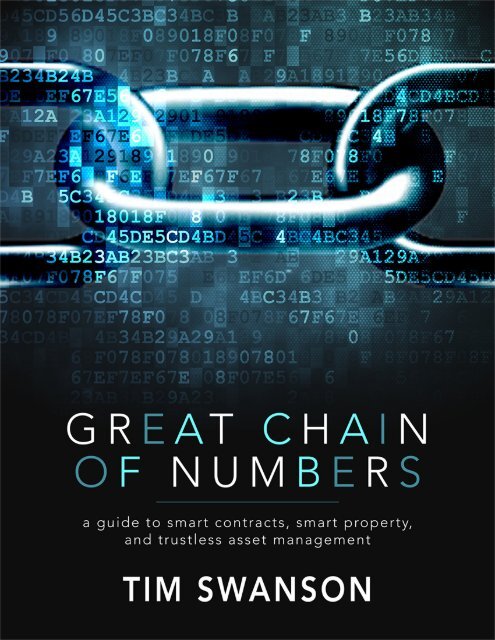 Great+Chain+of+Numbers+A+Guide+to+Smart+Contracts,+Smart+Property+and+Trustless+Asset+Management+-+Tim+Swanson