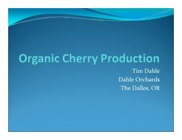 Tim Dahle Dahle Orchards The Dalles, OR - Utahhort.org