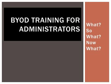 BYOD Training for Administrators - Fort Smith Public Schools