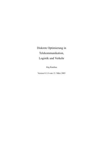 Diskrete Optimierung in Telekommunikation, Logistik und Verkehr