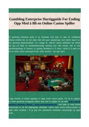 Gambling Enterprise Hurtigguide For Ending Opp Med å Bli en Online Casino Spiller