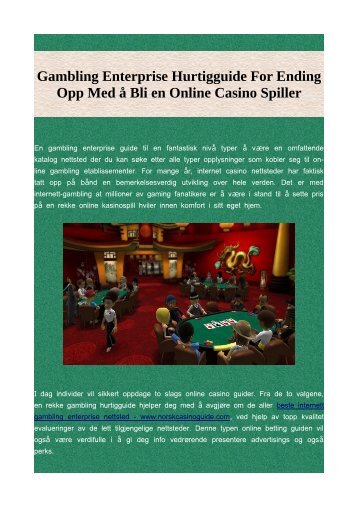 Gambling Enterprise Hurtigguide For Ending Opp Med å Bli en Online Casino Spiller