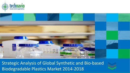 Biodegradable Plastics Market 2014-2018