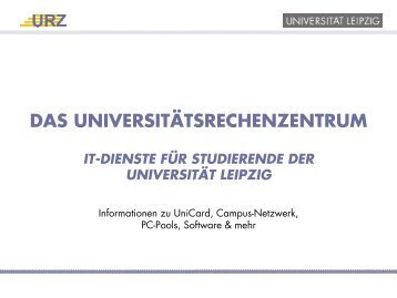 DAS UNIVERSITÃTSRECHENZENTRUM - URZ - UniversitÃ¤t Leipzig