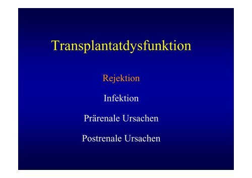 Relevanz der Transplantatbiopsie bei der akuten Rejektion im ...