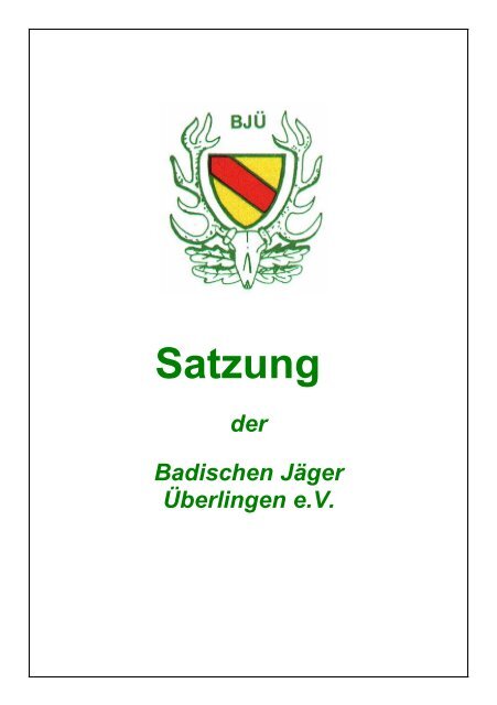 Satzung BJÜ [64.0 KB] - Badische Jäger Überlingen eV