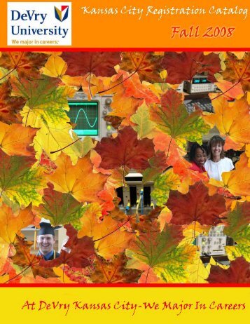 Fall 2008 catalog Part 1 - DeVry - Kansas City - DeVry University