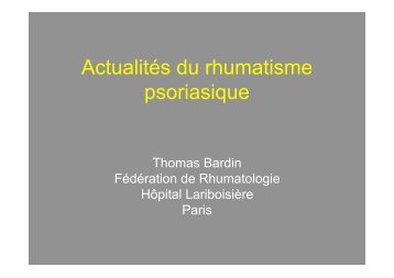 actualitÃ© du Rhumatisme psoriasique-1 T. Bardin - Psoriasis ...