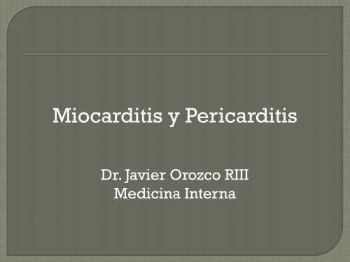 clase pericarditis-miocarditis dr. javier orozco - Departamento de ...