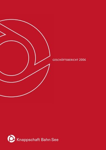 Geschäftsbericht 2006 (PDF/2 MB) - Knappschaft-Bahn-See