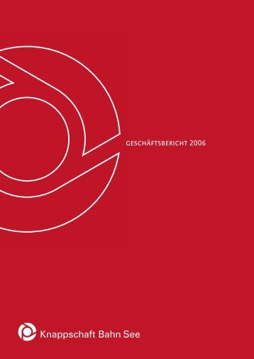Geschäftsbericht 2006 (PDF/2 MB) - Knappschaft-Bahn-See