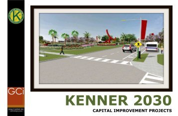 CAPITAL IMPROVEMENT PROJECTS - the City of Kenner