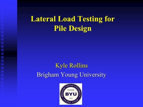 Lateral Load Testing for Pile Design
