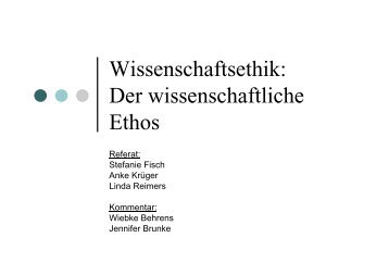 Wissenschaftsethik: Der wissenschaftliche Ethos - ZEWW