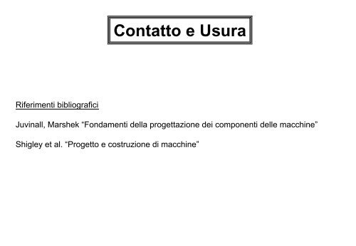 Lucidi sulle sollecitazioni di contatto e l'usura - Dimeca