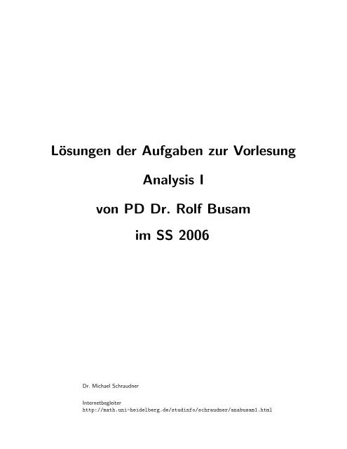 Lösungen der Aufgaben zur Vorlesung Analysis I von PD Dr. Rolf ...