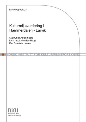 NIKU Rapport 28/2009: KulturmiljÃ¸vurdering i Hammerdalen - Larvik