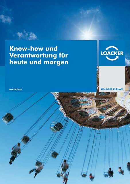 Know-how und Verantwortung für heute und morgen - Loacker Recycling GmbH