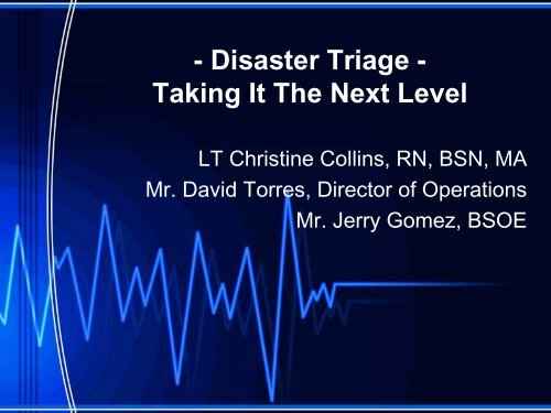 - Disaster Triage - Taking It The Next Level