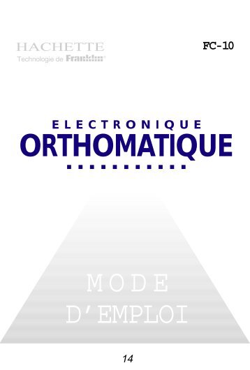 MODE D'EMPLOI ORTHOMATIQUE - Franklin Electronic Publishers