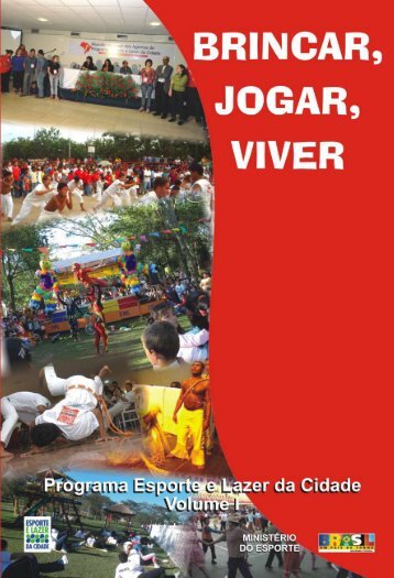 Brincar, Jogar, Viver: Programa Esporte e Lazer da Cidade - Volume 1