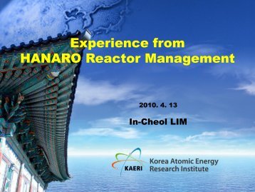 O-24 Experience from HANARO Reactor Management In-Cheol Lim