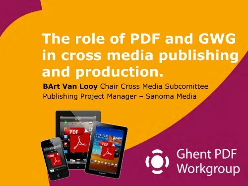 The role of PDF and GWG in cross media publishing and production.