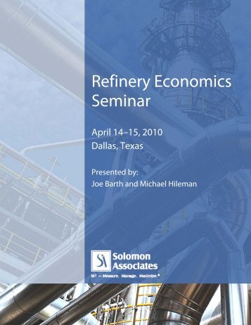 Refinery Economics Seminar - Solomon Associates