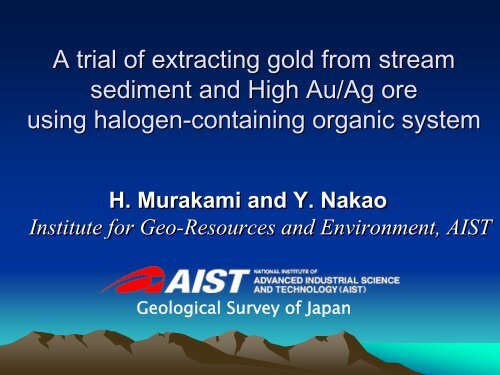 A trial of extracting gold from stream sediment and High Au/Ag ore ...