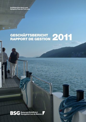 Geschäftsbericht 2011 - BSG - Bielersee Schifffahrt