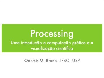 VisualizaÃ§Ã£o Cientifica com Processing - Aula 1 - IFSC - USP