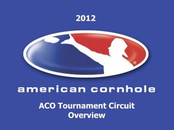 2012 ACO Tournament Circuit Overview - King of Cornhole