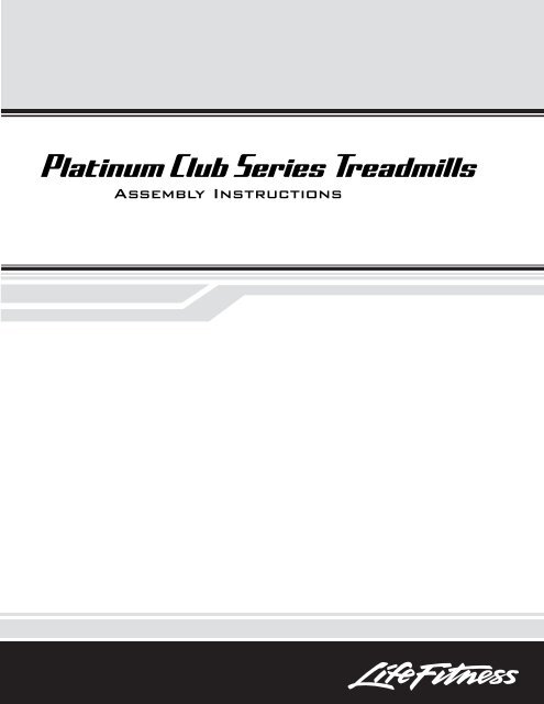 Platinum Club Series Treadmill - Assembly Instructions - Life Fitness