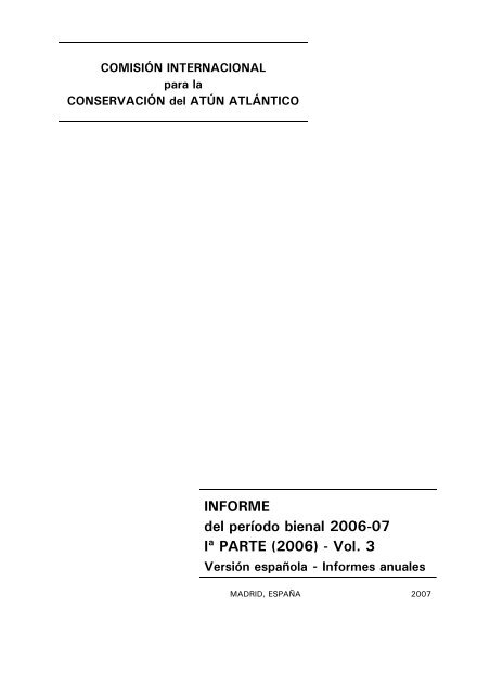 INFORME del perÃ­odo bienal 2006-07 IÂª PARTE (2006) - Vol. 3 - Iccat