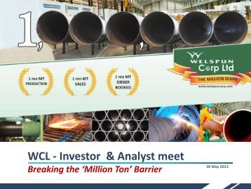 WCL Investor Presentation - May 2013 - Welspun Corp