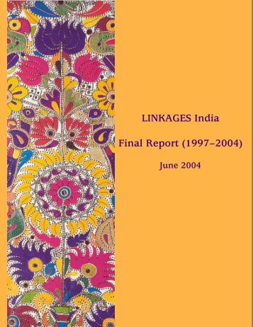 LINKAGES India Final Report (1997â2004) - Linkages Project