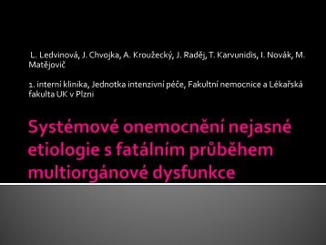 SystÃ©movÃ© onemocnÄnÃ­ nejasnÃ© etiologie s fatÃ¡lnÃ­m prÅ¯bÄhem MODS