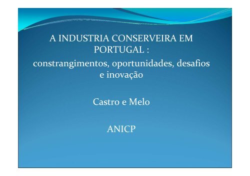 A INDUSTRIA CONSERVEIRA EM PORTUGAL : constrangimentos ...