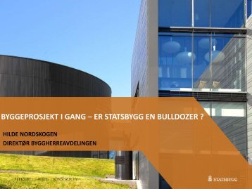 BYGGEPROSJEKT I GANG Ã¢Â€Â“ ER STATSBYGG EN BULLDOZER ?