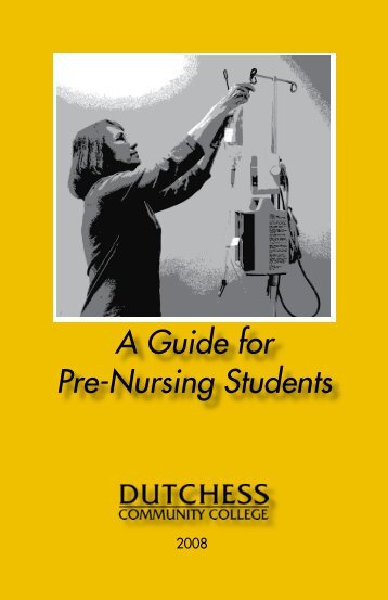 A Guide for Pre-Nursing Students - Dutchess Community College