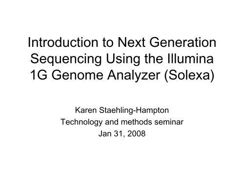 Introduction to Generation Sequencing Using Illumina 1G