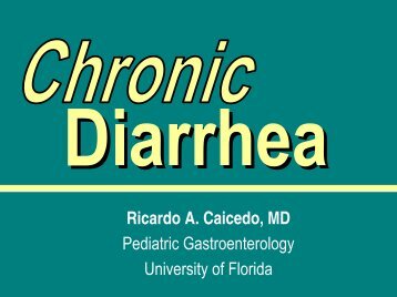 Chronic Diarrhea - Pediatric Residency Program - University of Florida