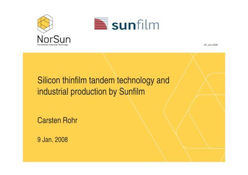Silicon thinfilm tandem technology and industrial production ... - Sintef