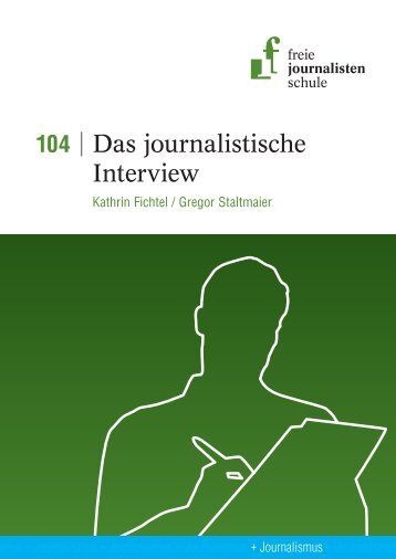 Das journalistische Interview - Freie Journalistenschule