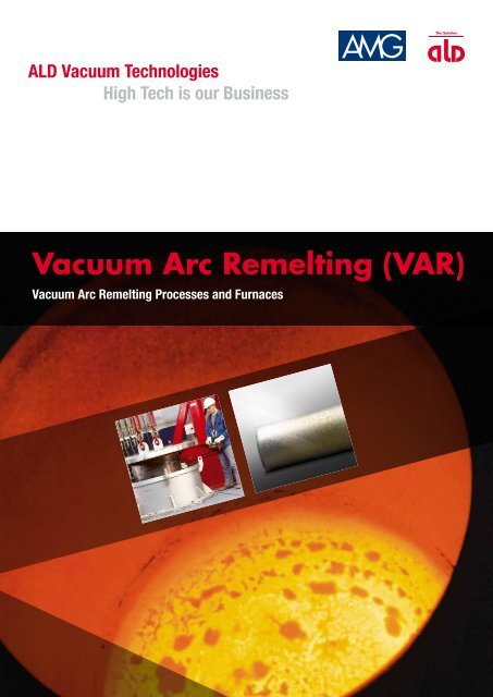 Vacuum Arc Remelting (VAR) - ALD Vacuum Technologies