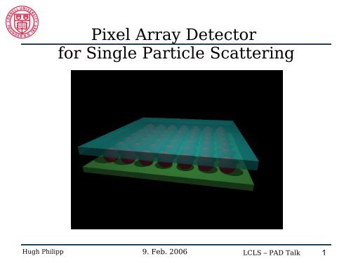 Pixel Array Detector for Single Particle Scattering - Gruner Group