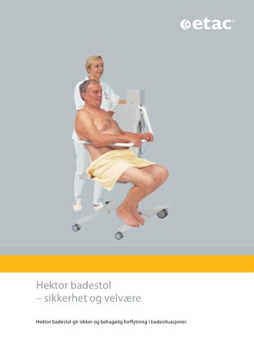 Last opp brosjyre på badestol HEKTOR her, pdf (201 Kb) - Etac